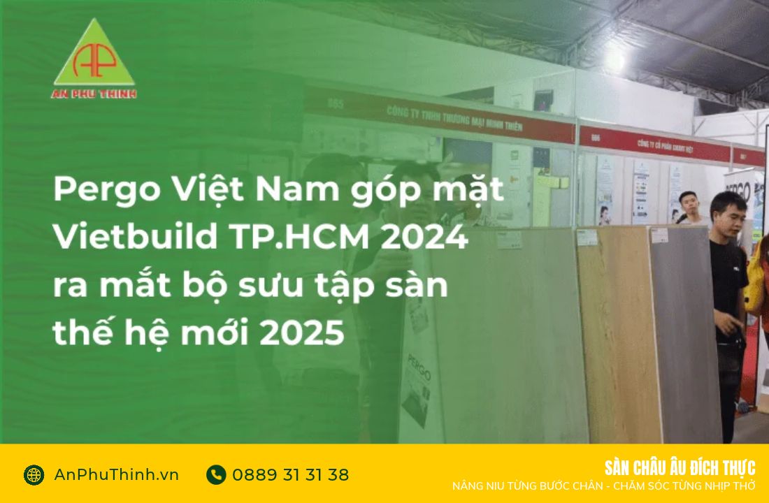 pergo-viet-nam-gop-mat-vietbuild-tp-hcm-2024-ra-mat-bo-suu-tap-san-the-he-moi-2025