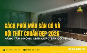 NÂNG TẦM KHÔNG GIAN CÙNG SÀN GỖ PERGO