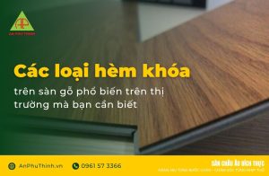 các loại hèm khóa trên sàn gỗ