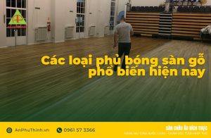 Các loại phủ bóng sàn gỗ
