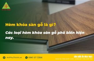 Hèm khóa sàn gỗ là gì?