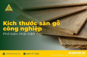 Kích thước sàn gỗ công nghiệp phổ biến nhất hiện nay