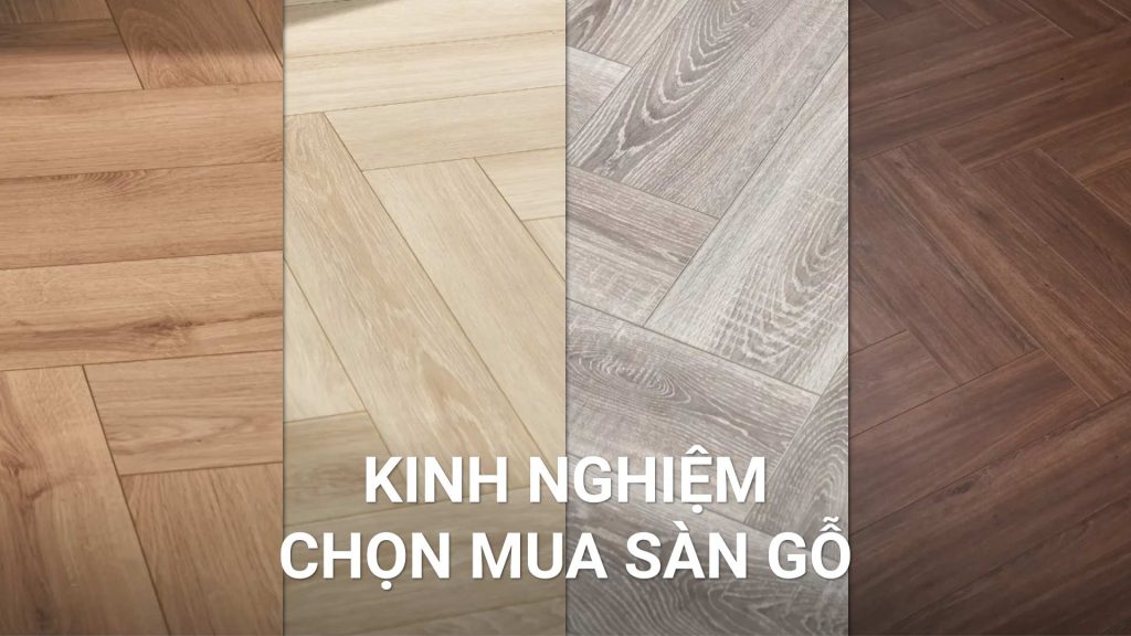 Kinh nghiệm chọn mua sàn gỗ công nghiệp