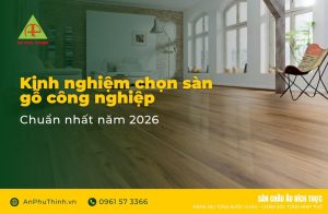 Kinh nghiệm chọn sàn gỗ công nghiệp