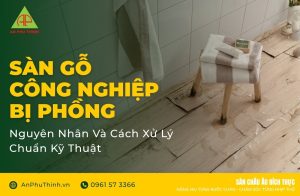 Xử lý sàn gỗ phồng rộp