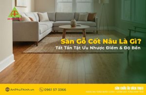 Sàn Gỗ Cốt Nâu Là Gì?