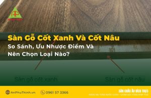 Sàn Gỗ Cốt Xanh Và Cốt Nâu