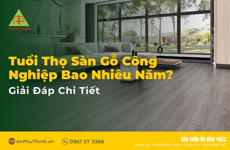 sàn gỗ công nghiệp dùng được bao lâu