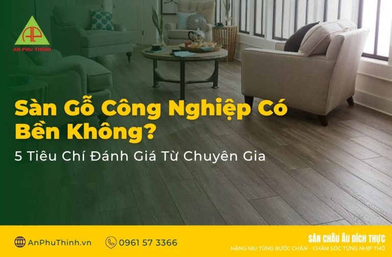 Sàn gỗ công nghiệp có bền không