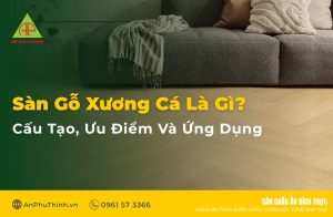 Sàn gỗ xương cá là gì