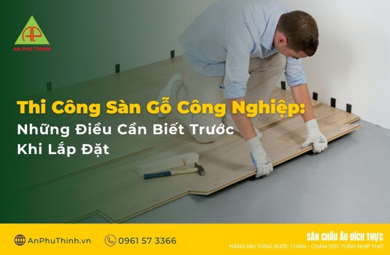 Thi Công Sàn Gỗ Công Nghiệp
