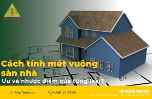 Cách tính mét vuông sàn nhà? Dự toán hao hụt nguyên vật liệu chuẩn xác