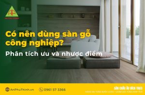 Có nên dùng sàn gỗ công nghiệp