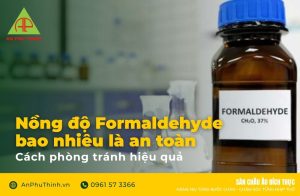 Nồng độ Formaldehyde bao nhiêu là an toàn. Cách phòng tránh hiệu quả