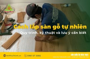 Cách lắp sàn gỗ tự nhiên