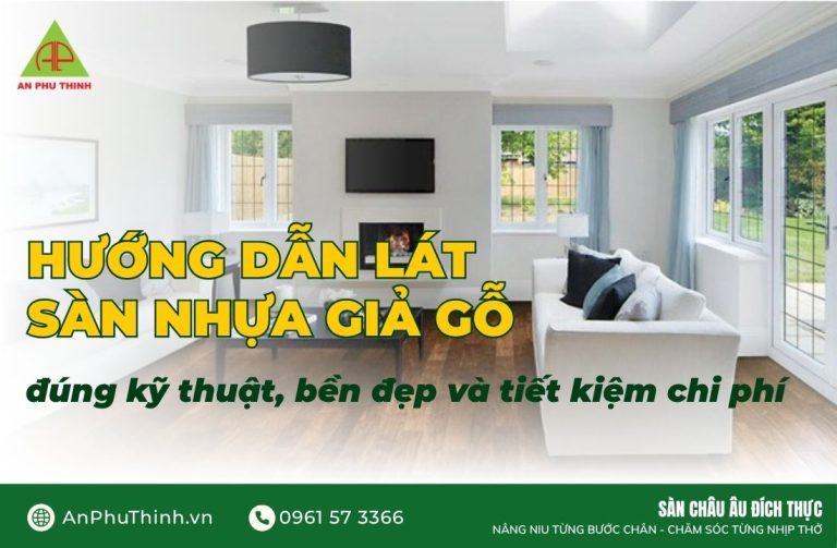 Hướng dẫn lát sàn nhựa giả gỗ