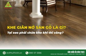 Khe giãn nở sàn gỗ là gì