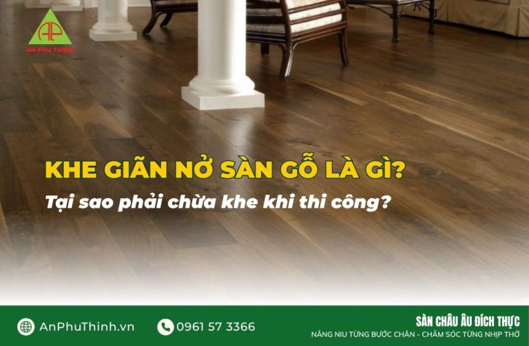 Khe giãn nở sàn gỗ là gì