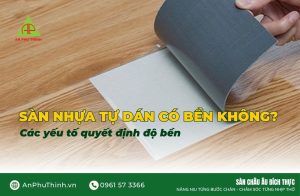 Sàn nhựa tự dán có bền không