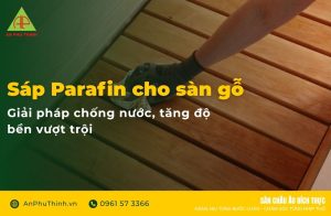 Sán parafin cho sàn gỗ
