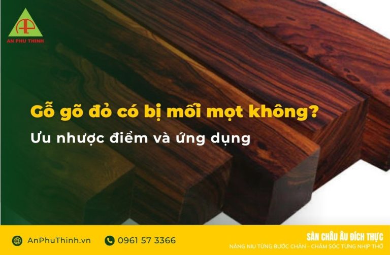 Gỗ gõ đỏ có bị mối mọt không
