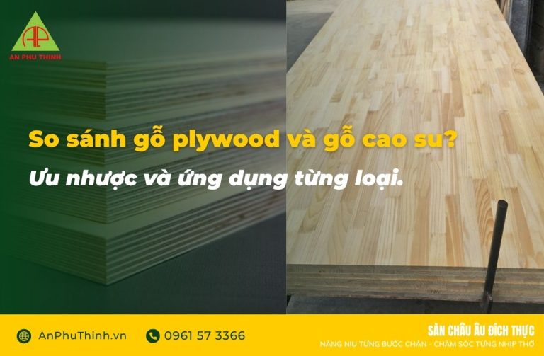 So sánh sàn gỗ plywood và gỗ cao su